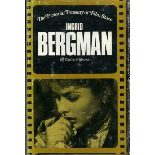 Brown, Curtis F. - Ingrid Bergman.
