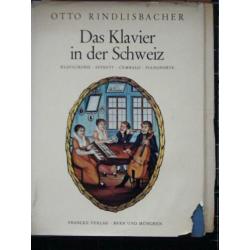 Otto Rindlisbacher: Das Klavier in der Schweiz